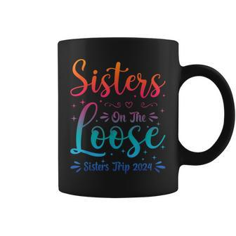 Sister's Trip 2024 Sister On The Loose Sister's Weekend Trip Coffee Mug - Monsterry CA