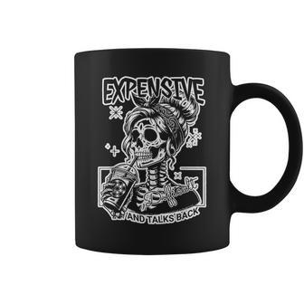Skeleton Expensive Difficult And Talks Back Coffee Mug - Seseable