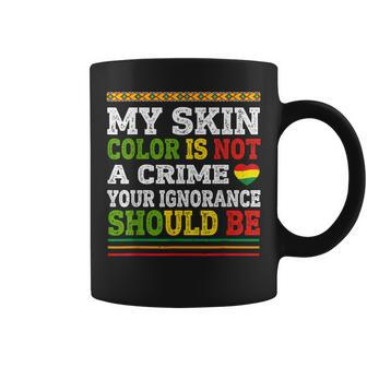 My Skin Color Is Not A Crime Black History Month Coffee Mug | Mazezy