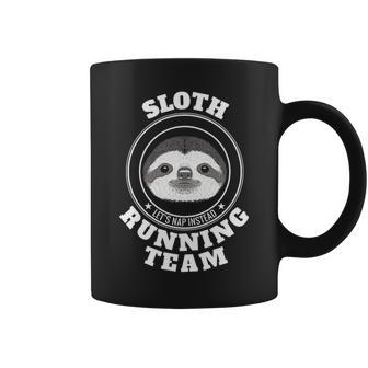 Sloth Running Team Lets Take A Nap Instead Coffee Mug | Mazezy