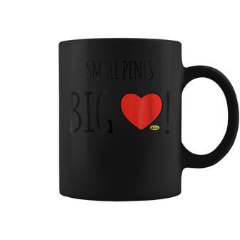 Small Penis Big Heart Bachelor Party Gag T Coffee Mug | Crazezy DE