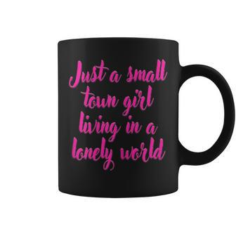 Small Town Girl Dreamer Living Bold In A Lonely World Coffee Mug | Mazezy AU