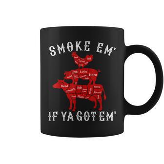 Smoke Em If You Got Em Bbq Barbecue Grilling Dad Fathers Day Coffee Mug - Thegiftio UK