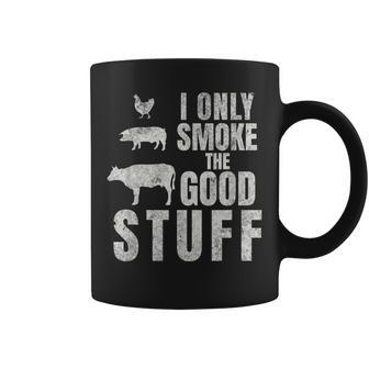 I Only Smoke The Good Stuff Dad Fathers Bbq Grilling Coffee Mug - Monsterry AU