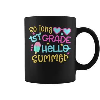 So Long 1St Grade Hello Summer Graduation Last Day Of School Coffee Mug - Monsterry CA