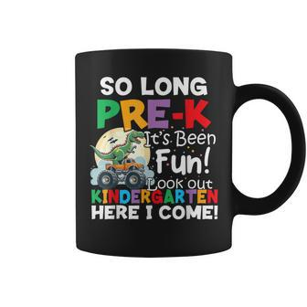 So Long Pre-K Its Been Fun Look Out Kindergarten Here I Come Coffee Mug - Seseable