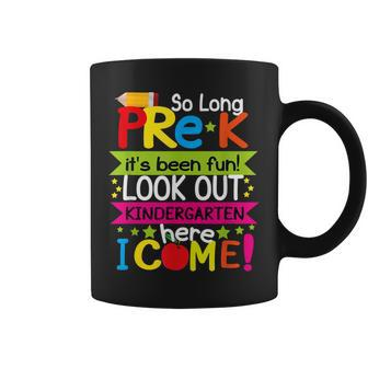 So Long Pre-K Its Been Fun Look Out Kindergarten Here I Come Coffee Mug - Monsterry