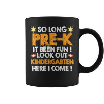 So Long Prek Its Been Fun Look Out Kindergarten Here I Come Coffee Mug | Crazezy