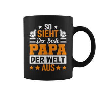 So Sieht Der Beste Papa Der Welt Ausatertag Geschenkidee Tassen - Geschenkecke