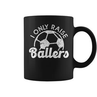 Soccer Mom Dad Mama I Only Raise Ballers Soccer Family Coffee Mug - Monsterry UK