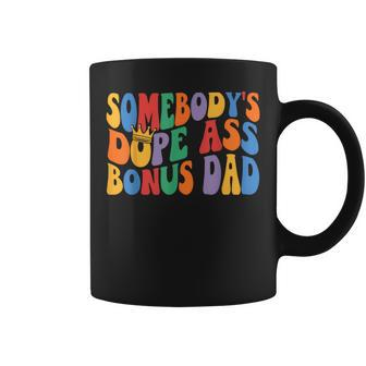 Somebody's Dope Ass Bonus Dad Dad Fathers Day On Back Coffee Mug - Monsterry