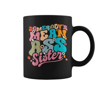 Somebody's Mean Ass Sister Siblings Sarcastic Coffee Mug - Monsterry CA