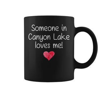 Someone In Canyon Lake Ca California Loves Me City Home Coffee Mug - Monsterry DE