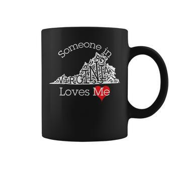 Someone In Virginia Loves Me Coffee Mug - Monsterry AU