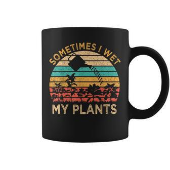 Sometimes I Wet My Plants Vintage Gardening Gardener Coffee Mug - Monsterry