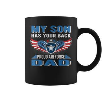 My Son Has Your Back Proud Air Force Dad Military Father Coffee Mug - Monsterry CA