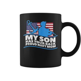 My Son Has Your Back Proud Navy Mom Military Mother Coffee Mug - Monsterry AU