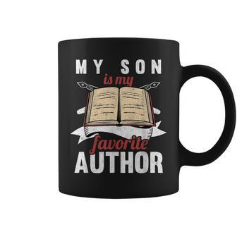 My Son Is My Favorite Author Parents Of Writer Coffee Mug - Monsterry UK