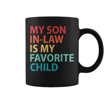 My Son In Law Is My Favorite Child Family Coffee Mug - Monsterry DE