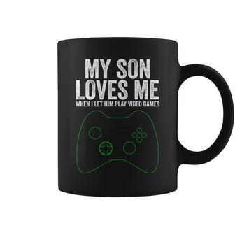 My Son Loves Me When I Let Him Play Video Games Father's Day Coffee Mug - Thegiftio UK