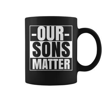 Our Sons Matter Black Lives Political Protest Equality Coffee Mug - Monsterry UK
