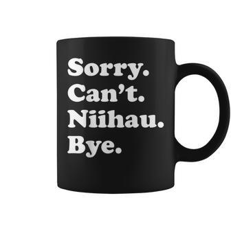 Sorry Can't Bye Vacation Island Niihau Coffee Mug - Monsterry UK