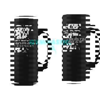 Sorry Can't Gymnastic Bye Gymnast Athlete Coach Coffee Mug - Thegiftio UK