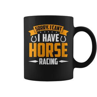 Sorry I Can't I Have Horses American Quarter Horse Racing Coffee Mug - Monsterry CA