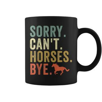 Sorry Can't Horses Bye Vintage Horseback Riding Girls Coffee Mug | Mazezy