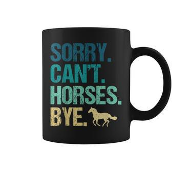 Sorry Can't Horses Bye Vintage Horseback Riding Girls Coffee Mug - Seseable