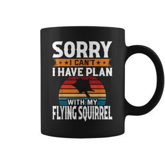 Sorry I Can't I Have Plan With My Flying Squirrel Coffee Mug | Mazezy