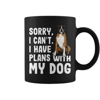 Sorry I Cant I Have Plans With My Boxer Dog Coffee Mug | Mazezy