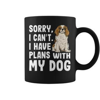 Sorry I Cant I Have Plans With My Cavalier Charles Spaniel Coffee Mug | Mazezy