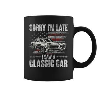 Sorry I'm Late I Saw A Classic Car Car Guy Coffee Mug - Monsterry