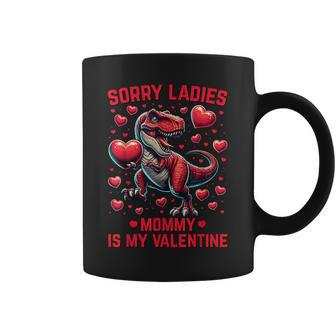 Sorry Ladies Mommy Is My Valentine Boys Valentines Day Coffee Mug - Monsterry CA