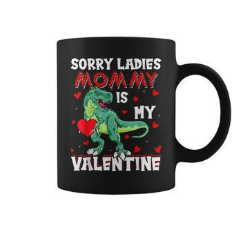 Sorry Ladies Mommy Is My Valentine Dinosaur Valentine's Day Coffee Mug | Crazezy CA