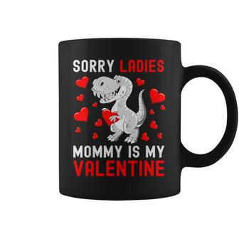 Sorry Ladies My Mommy Is My Valentine Valentines Day Boys Coffee Mug | Mazezy