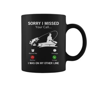 Sorry I Missed Your Call Was On Other Line Men Fishing Coffee Mug | Crazezy