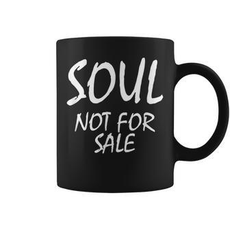 Soul Not For Sale Saying Sarcastic Novelty Coffee Mug - Monsterry