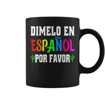 Spanish Language Bilingual Teacher Dimelo En Espanol Coffee Mug - Monsterry AU