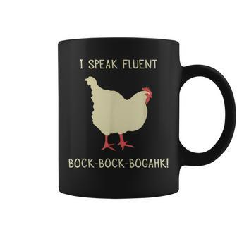I Speak Fluent Bock-Bock-Bogahk Chicken Coffee Mug - Monsterry