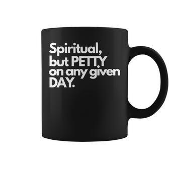 Spiritual But Petty On Any Given Day Coffee Mug - Monsterry