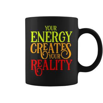 Spiritual Vibrational Energy Creates Reality Positive Energy Coffee Mug - Monsterry