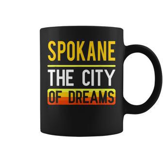 Spokane The City Of Dreams Washington Souvenir Coffee Mug - Monsterry DE
