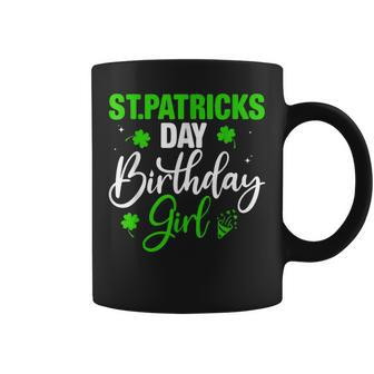 St Patrick's Day Birthday Girl Born On Saint Paddys Women Coffee Mug | Mazezy