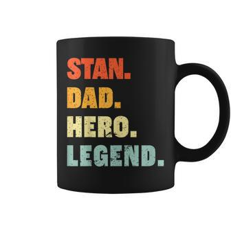 Stan Dad Hero Legend Personalized Custom Name Fathers Day Coffee Mug - Monsterry