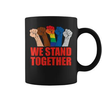 We Stand Together United Lgbt Rights Anti Racist Coffee Mug - Monsterry
