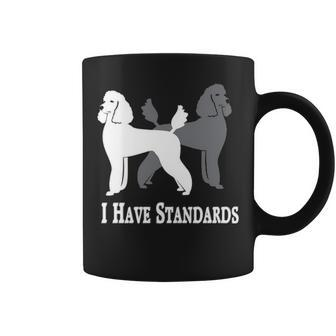 I Have Standards Poodle Dog Coffee Mug | Mazezy