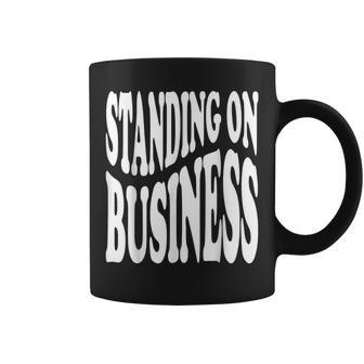 Standing On Business Wavy Standing On Business Coffee Mug - Seseable