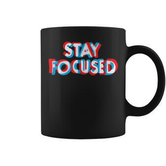 Stay Focused Coffee Mug | Crazezy CA